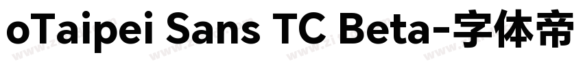 oTaipei Sans TC Beta字体转换